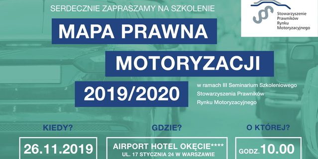 Mapa Prawna Motoryzacji 2019/2020 – zapraszamy na III Seminarium Szkoleniowe Stowarzyszenia Prawników Rynku Motoryzacyjnego!