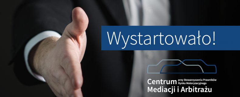 Ruszyło Centrum Mediacji i Arbitrażu przy Stowarzyszeniu Prawników Rynku Motoryzacyjnego!