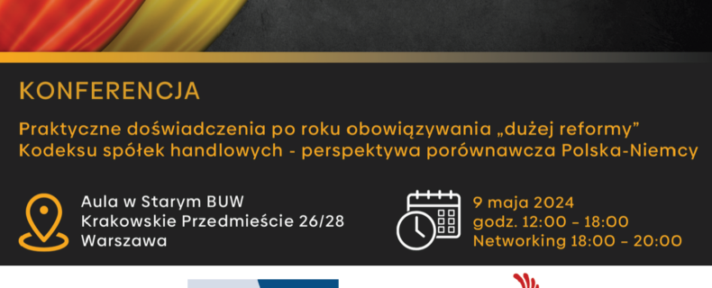 Zapraszamy na konferencję: Praktyczne doświadczenia po roku obowiązywania „dużej reformy” Kodeksu spółek handlowych – praktyczna perspektywa porównawcza Polska-Niemcy